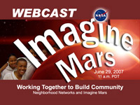 Working Together to Build Community:  Neighborhood Networks and Imagine Mars Partner for Exploration!. June 29, 2007 at 11:00 a.m. PDT