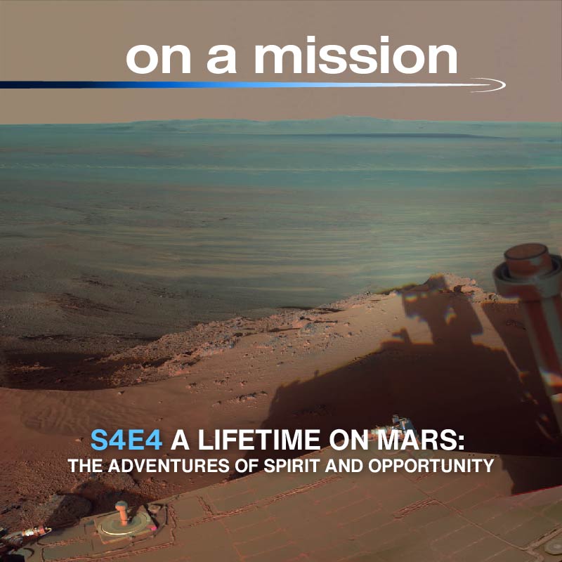 On A Mission: Season 4 - Episode 4: A Lifetime on Mars: The Adventures of Spirit and Opportunity 